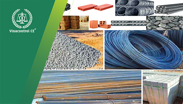 Kiểm tra chất lượng vật liệu xây dựng nhập khẩu | Vinacontrol CE HCM