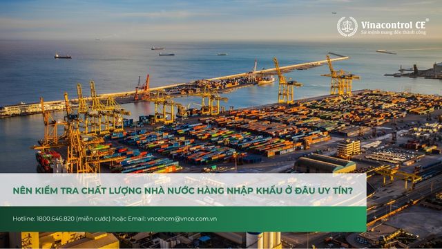 nên kiểm tra chất lượng nhà nước hàng nhập khẩu ở đâu